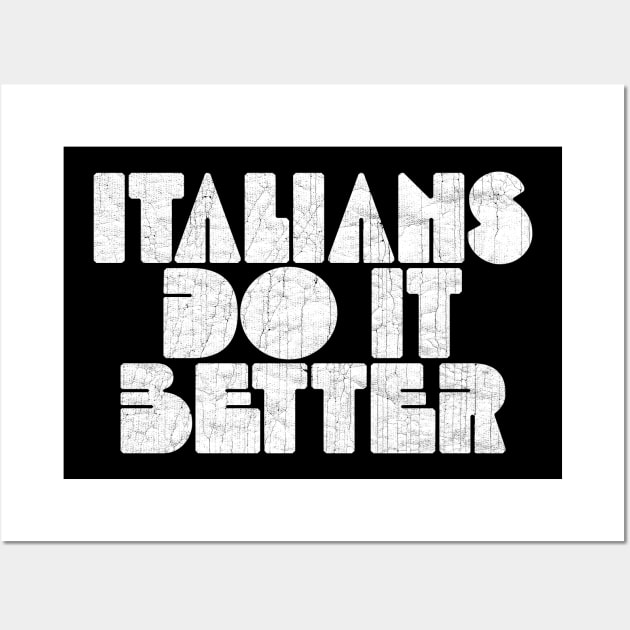 Italians Do It Better Wall Art by unknown_pleasures